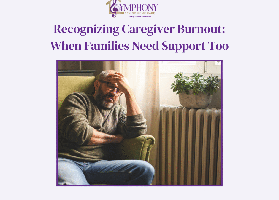Recognizing Caregiver Burnout: When Families Need Support Too